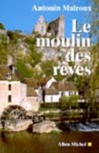 Le Moulin des rêves 9782226120397