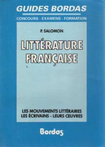 Littérature française : Les mouvements littéraires, les écrivains, leurs oeuvres 9782040182816