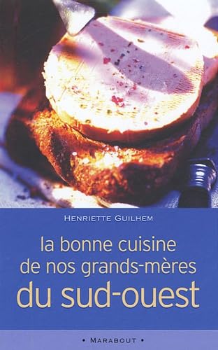 La bonne cuisine de nos grands-mères du Sud-Ouest: La Cosina a vista de nas 9782501044158