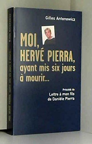 Moi, Hervé Pierra, ayant mis six jours à mourir. 9782298022322