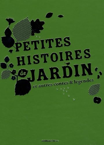 PETITES HISTOIRES DE JARDIN ET AUTRES CONTES ET LEGENDES 9782840387657