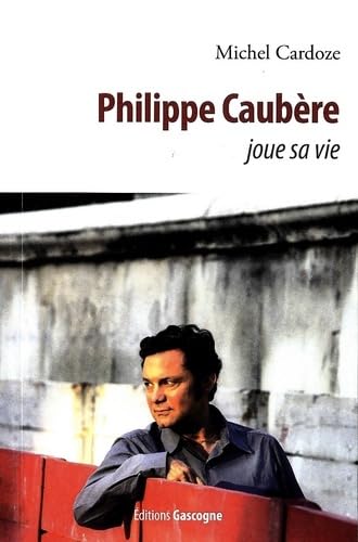 Philippe Caubère joue sa vie 9782366660562