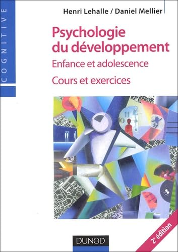 Psychologie du développement: Enfance et adolescence, cours et exercices 9782100491766