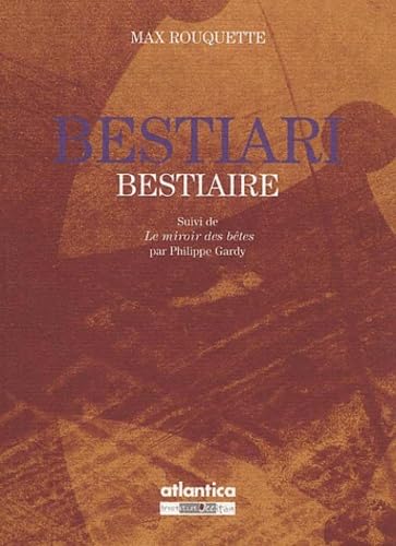 Bestiari : Bestiaire, suivi de "le miroir des bêtes" 9782843941993