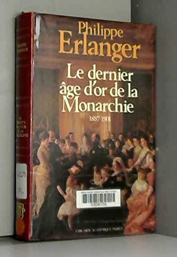 Le dernier âge d'or de la Monarchie - 1887-1901 9782262003180