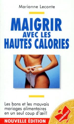 Maigrir Avec Les Hautes Calories. Selon Votre Personnalite, Choisissez Votre Regime 9782501026857