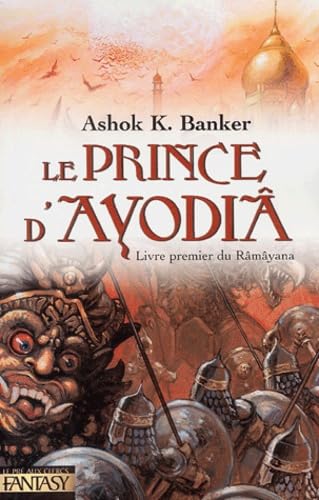 Le prince d'Ayodhya: Livre premier du Râmâyana 9782842281908