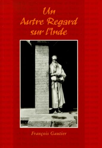 UN AUTRE REGARD SUR L'INDE. Une réécriture de l'histoire de l'Inde 9782829301896