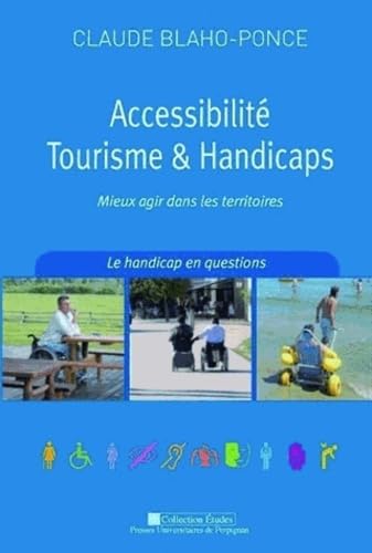 Accessibilite tourisme et handicaps comprendre pour mieux agir 9782354121723