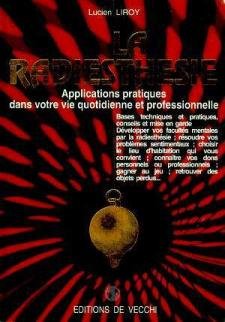 La radiesthésie: Applications pratiques dans votre vie quotidienne et professionnelle 9782732818344