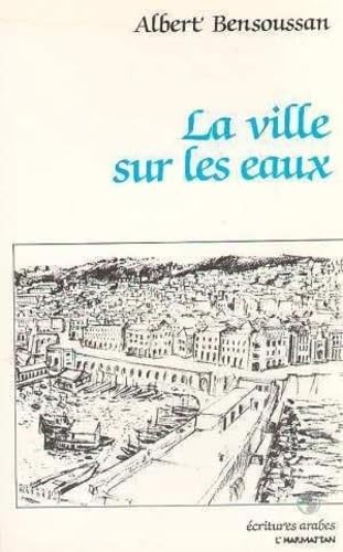La ville sur les eaux: Roman 9782738416513