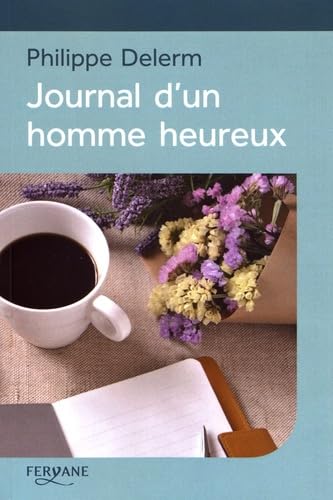 Journal d'un homme heureux 9782363604125