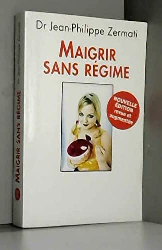 MAIGRIR SANS RÉGIME. Nouvelle édition revue et augmentée 9782298041613