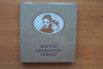 SUR UNE GENERATION PERDUE" études textes et documents sur les écrivains bordelais et girondins du début du XXè siècle 