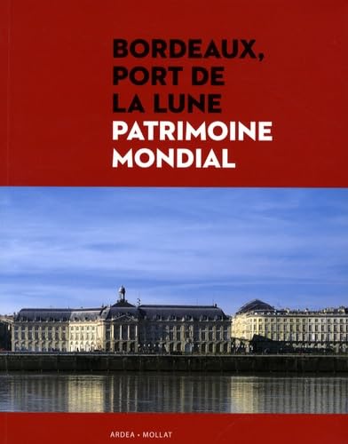 Bordeaux, port de la Lune, Patrimoine mondial 9782909351902