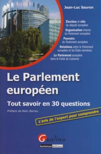 LE PARLEMENT EUROPEEN: TOUT SAVOIR EN 30 QUESTIONS 9782297011501