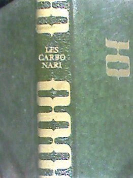 Histoire des personnages mystérieux et des société secrètes. Les Carbonari. Idéalisme et révolution permanente 