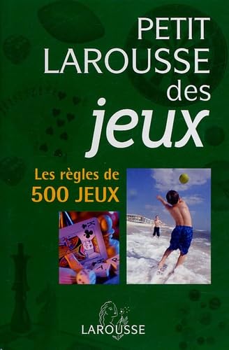 Petit Larousse des jeux: Les règles de 500 jeux 9782035604613