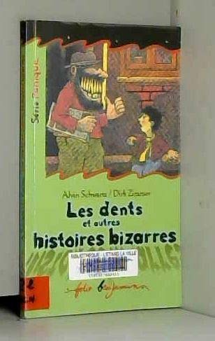 Les dents et autres histoires bizarres 9782070512751