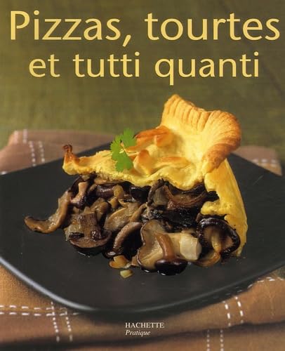 Pizzas, tourtes et tutti quanti 9782016251478