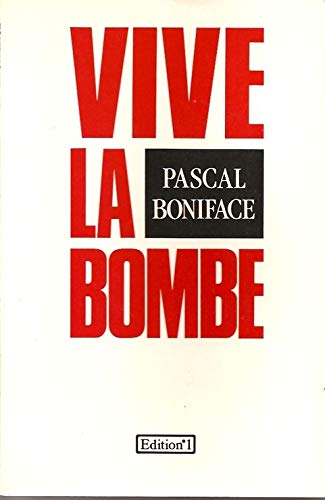 vive la bombe " éloge de la dissuasion nucléaire " 9782863915394