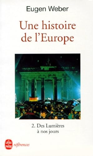 Une Histoire de l'Europe, hommes, cultures et sociétés de la Renaissance à nos jours, tome 2 : Des lumières à nos jours 9782253904410