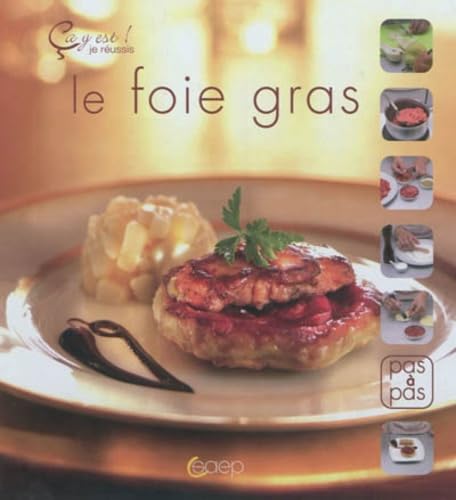 Le foie gras - Ca y est ! je réussis 9782737282331