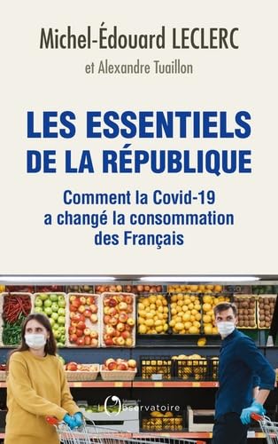 Les essentiels de la République: Comment la Covid-19 a changé la consommation des Français 9791032920268