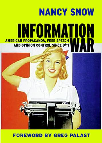 Information War: American Propaganda, Free Speech and Opinion Control Since 9-11 9781583225578