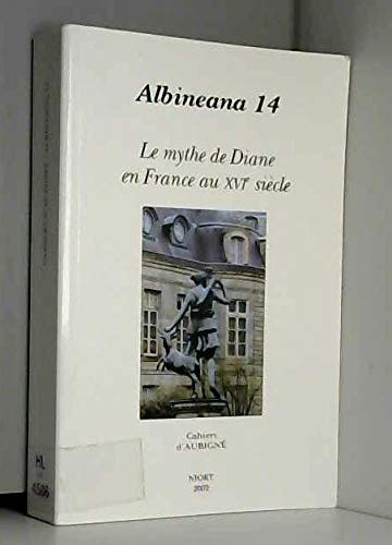 Revue albineana 14. mythe de diane en france au xvie siecle 3600120171740