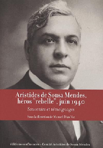 Aristides de Sousa Mendes, héros : Souvenirs et témoignages 9782355270376