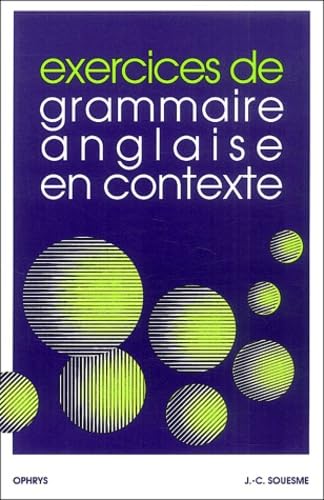 Exercices de grammaire anglaise en contexte. Avec corrigés 9782708006560