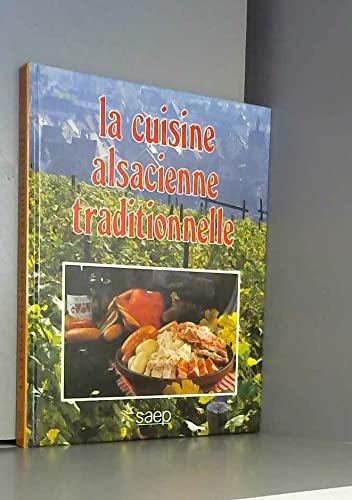 La cuisine alsacienne traditionnelle 9782737223044
