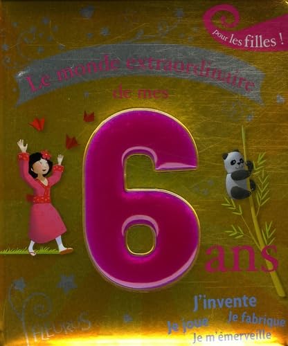 Le monde extraordinaire de mes 6 ans - fille 9782215046295