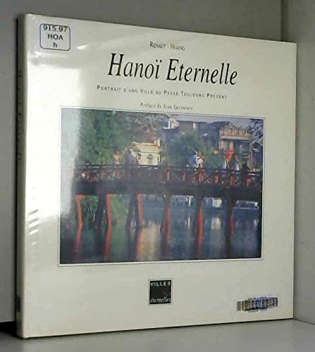 Hanoï éternelle : Portrait d'une ville au passé toujours présent 9782911589003