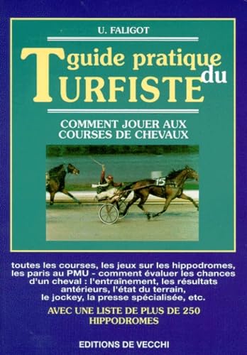 Guide Pratique Du Turfiste. Comment Jouer Aux Courses De Chevaux 9782732805139