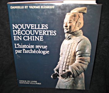Nouvelles découvertes en Chine, L histoire revue par l archéologie. 9782719101841