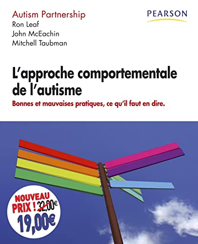 L'APPROCHE COMPORTEMENTALE DE L'AUTISME NOUVEAU PRIX 9782326000100