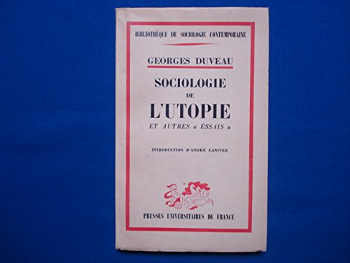 Sociologie de l'utopie et autres « essais » 