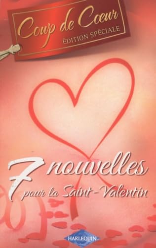 7 Nouvelles pour la Saint-Valentin: Un play-boy trop séduisant ; Patron... et amant ; L'enfant du milliardaire ; A la recherche de l'amour ; Brûlante ... ; La fiancée évadée ; Une rencontre imprévue 9782280814652