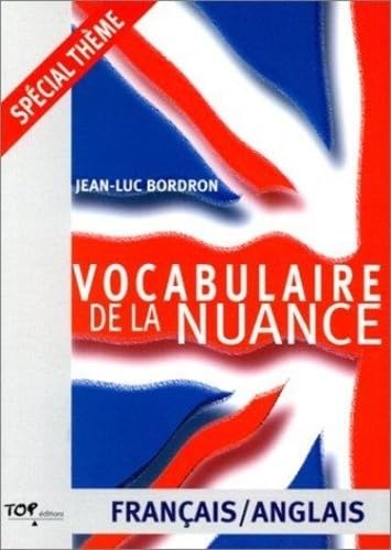 Vocabulaire de la nuance: Français/Anglais 9782877311762