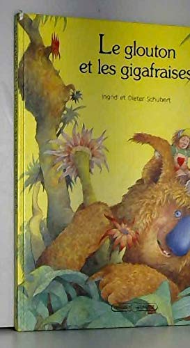 Le Glouton et les gigafraises: Jeunesse lecteurs en 9782246415213