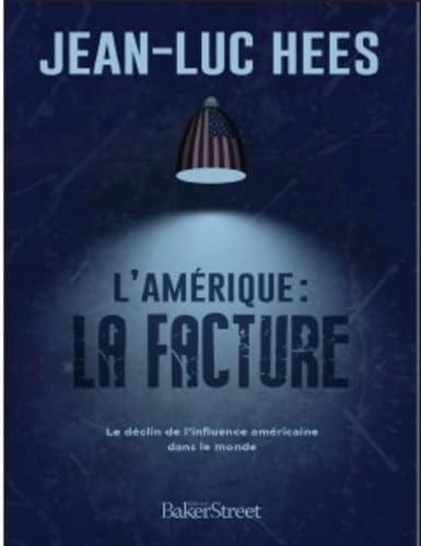 L'Amérique : la facture: Le monde peut-il encore faire confiance à l'Amérique ? 9782917559758