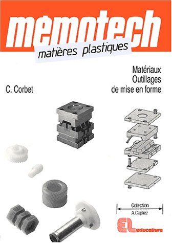 Matières plastiques: Matériaux et outillages de mise en forme 9782713522888