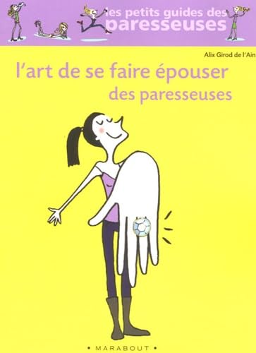 L'art de se faire épouser des paresseuses 9782501044189