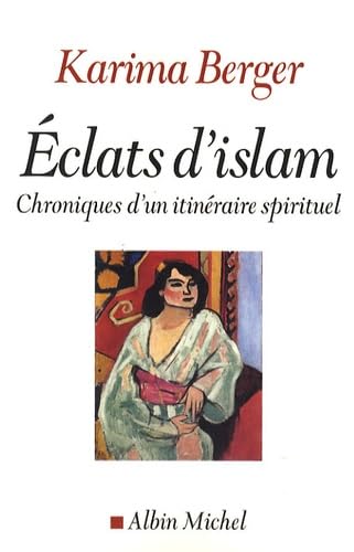 Eclats d'Islam: Chroniques d'un itinéraire spirituel 9782226183194