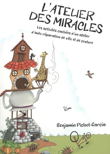 L’Atelier des Miracles: Les activités cachées d'un atelier d'auto-réparation de vélo et de couture 9782956732563