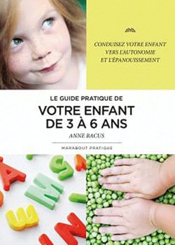 Le guide pratique de votre enfant de 3 à 6 ans 9782501051774