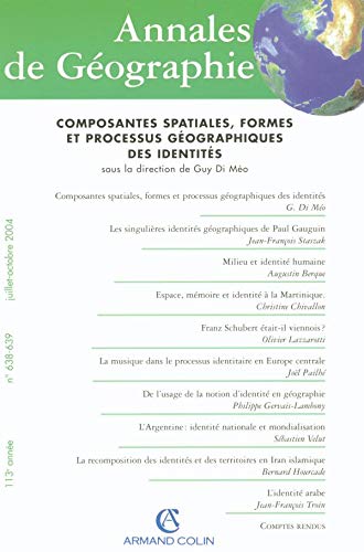 Annales de géographie n° 638-639 (4-5/2004): Composantes spatiales, formes et processus géographiques des identités 9782200920173