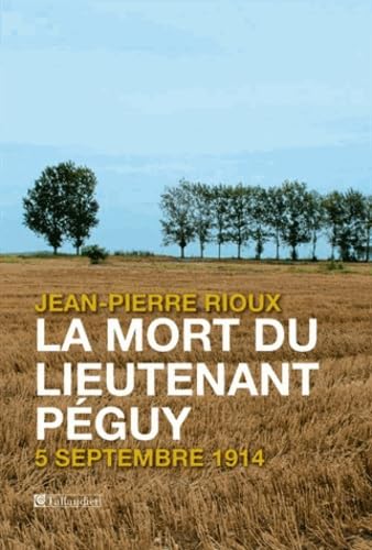La mort du lieutenant Péguy: 5 septembre 1914 9791021004313